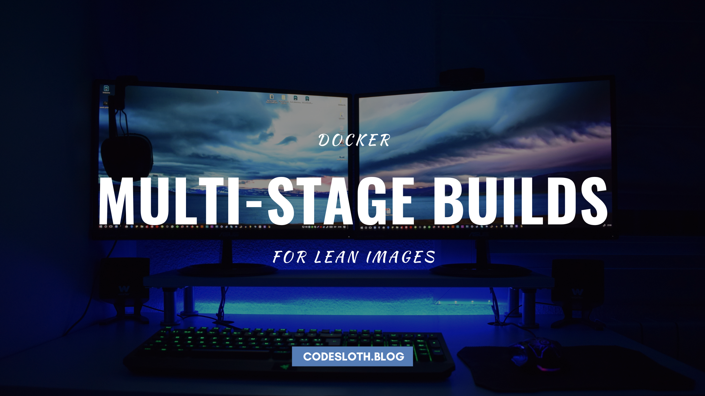 [Tutorial] Understanding Multi-Stage Builds in Docker